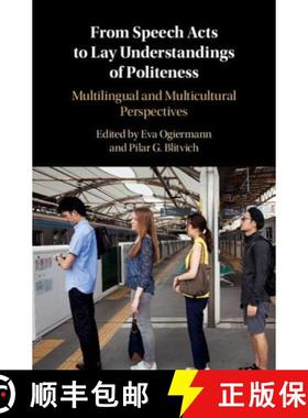 【3-4周达】From Speech Acts to Lay Understandings of Politeness: Multilingual and Multicultural Persp... [9781107198050]