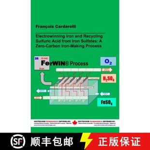 【3-4周达】Electrowinning Iron and Recycling Sulfuric Acid from Iron Sulfates: a Zero-Carbon Iron-Mak... [9781777576936]
