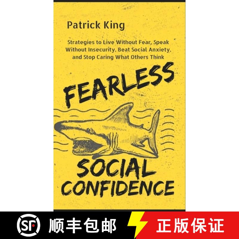 【3-4周达】Fearless Social Confidence: Strategies to Live Without Insecurity, Speak Without Fear, Bea... [9781647430689]