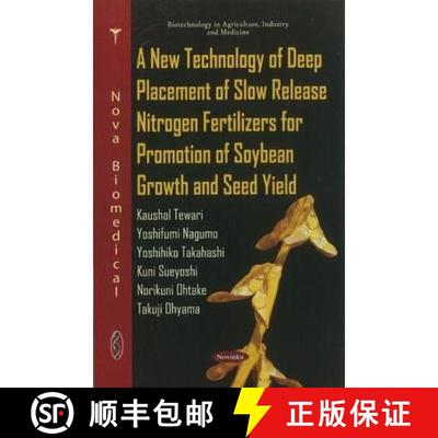 【3-4周达】A New Technology of Deep Placement of Slow Release Nitrogen Fertilizers for Promotion of S... [9781617619212]