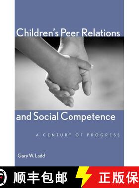 【3-4周达】Children′s Peer Relations and Social Competence – A Century of Progress [9780300106435]