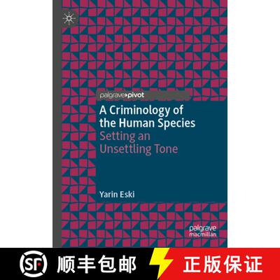 【3-4周达】A Criminology of the Human Species : Setting an Unsettling Tone [9783031360916]