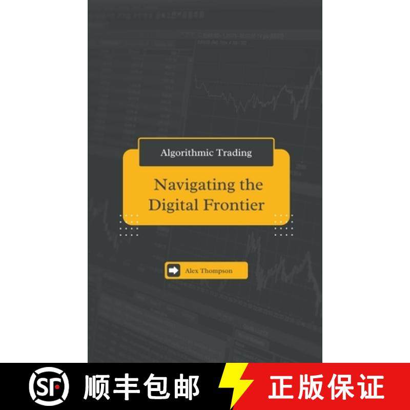 【3-4周达】Algorithmic Trading: Navigating the Digital Frontier [9798223284987]