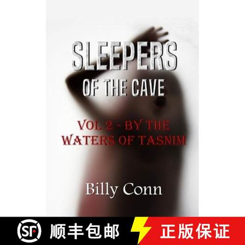 【3-4周达】Sleepers of the Cave: Vol 2 - By The Waters of Tasnim [9781326582814]