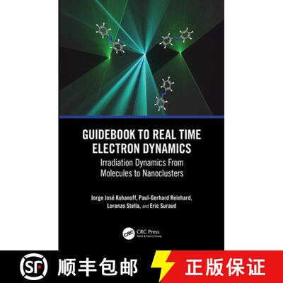 【3-4周达】精装 Guidebook to Real Time Electron Dynamics: Irradiation Dynamics from Molecules to Nano... [9780367651268]