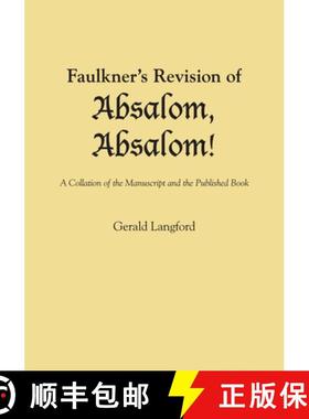【3-4周达】Faulkner's Revision of Absalom, Absalom!: A Collation of the Manuscript and the Published ... [9780292769045]