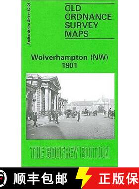 【3-4周达】Wolverhampton (North West) 1901: Staffordshire Sheet 62.06 [9780850547047]