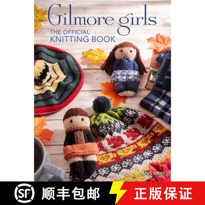 【3-4周达】Gilmore Girls: The Official Knitting Book: Knit Your Way Through Stars Hollow and Beyond [9798886634747]