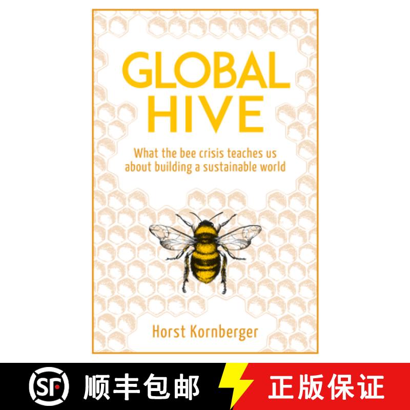 【3-4周达】Global Hive: What the Bee Crisis Teaches Us about Building a Sustainable World [9781782505693]