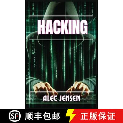 【3-4周达】HACKING: Unveiling the Secrets of Cybersecurity and Ethical Hacking (2024 Guide for Beginn... [9783689442088]
