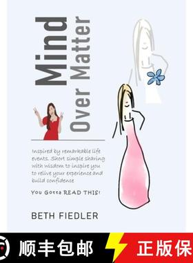 预订 Mind Over Matter: Short simple sharing with wisdom to inspire you to relive your experience and ... [9780992093785]