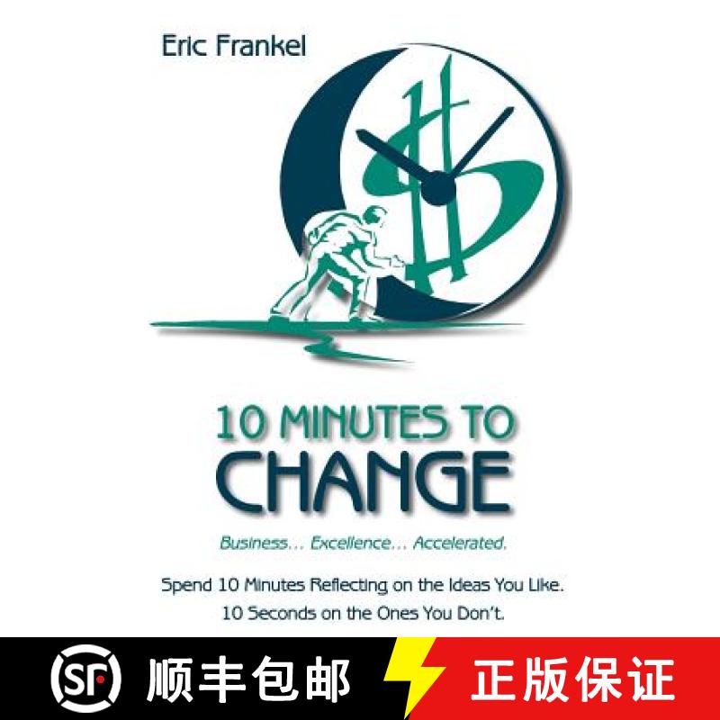 【3-4周达】10 Minutes to Change: Business... Excellence... Accelerated. Spend 10 Minutes Reflecting o... [9780615479118]