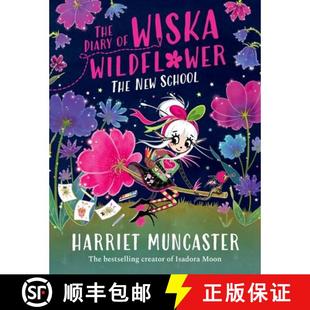 现货 薇丝卡野花学校日记 The Diary of Wiska Wildflower: The New School (From the creator of Isadora Mo... [9781382054263]