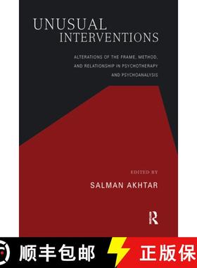 【3-4周达】Unusual Interventions: Alterations of the Frame, Method, and Relationship in Psychotherapy... [9780367107239]