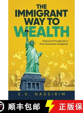 【3-4周达】The Immigrant Way to Wealth: Financial Principles for a First Generation Immigrant [9780998463254]