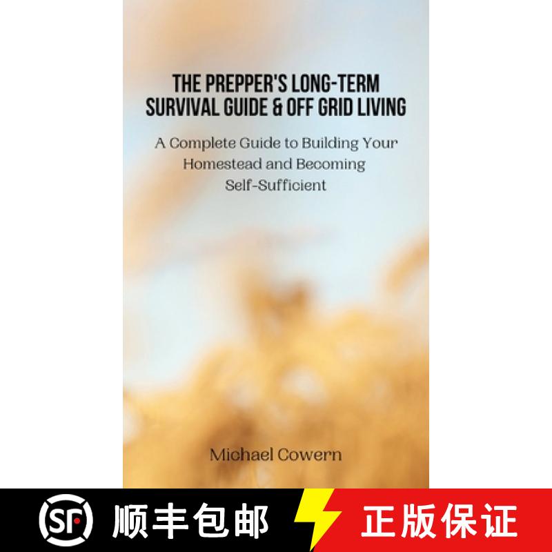 【3-4周达】The Prepper's Long-Term Survival Guide and Off Grid Living: A Complete Guide to Building Y... [9788367110440]