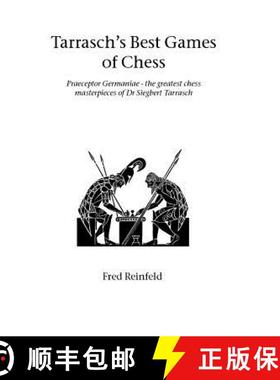 【3-4周达】Tarrasch's Best Games of Chess: Praeceptor Germaniae - the Greatest Chess Masterpieces of ... [9781843820871]