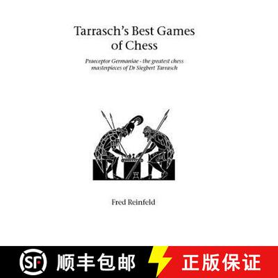 预订 Tarrasch's Best Games of Chess: Praeceptor Germaniae - the Greatest Chess Masterpieces of Dr Sie... [9781843820871]