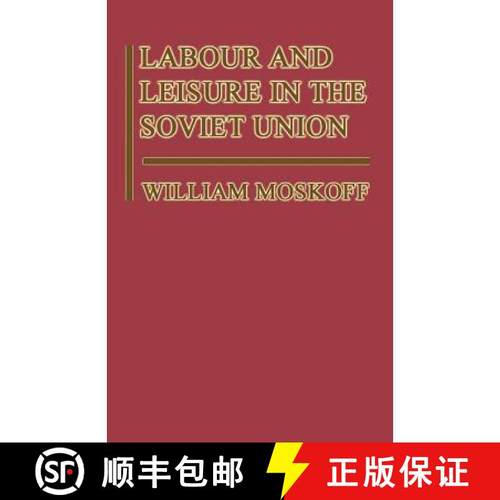 【3-4周达】Labour and Leisure in the Soviet Union : The Conflict between Public and Private Decision-... [9781349069484]