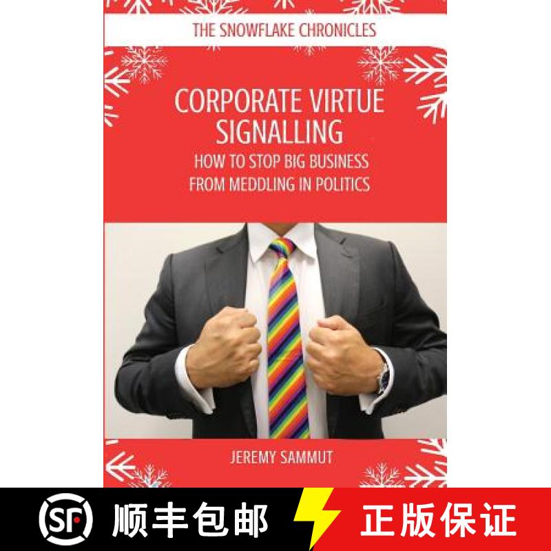 【3-4周达】CORPORATE VIRTUE SIGNALLING:  HOW TO STOP BIG BUSINESS FROM MEDDLING IN POLITICS [9781925826432]