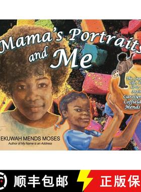 【3-4周达】Mama's Portraits and Me: The Legacy, Life, and Love of Artist Carolyn Coffield Mends [9781953852731]