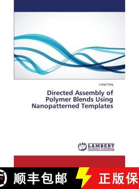 预订 Directed Assembly of Polymer Blends Using Nanopatterned Templates [9783659376115]