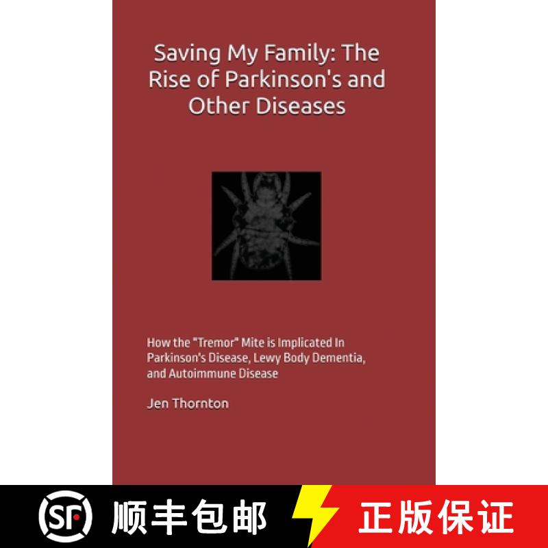 【2-3周达】Saving My Family: The Rise of Parkinson's and Other Diseases: How The Tremor Mite is Impli... [9798990988408]