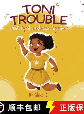 【3-4周达】Toni Trouble & The Great Lunchroom Adventure [9781735713052]