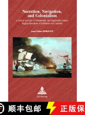 预订 Narration, Navigation, and Colonialism: A Critical Account of Seventeenth- And Eighteenth-Centur... [9789052019581]
