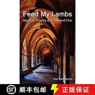 【3-4周达】Feed My Lambs Mystical Poems of Earth and Fire [9780557283460]