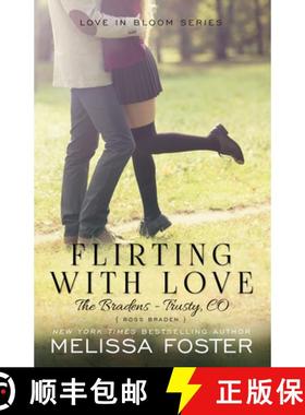 【3-4周达】Flirting with Love (The Bradens at Trusty): Ross Braden [9781941480052]