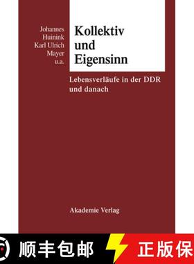 【3-4周达】Kollektiv Und Eigensinn: Lebensverläufe in Der DDR Und Danach [9783050028071]