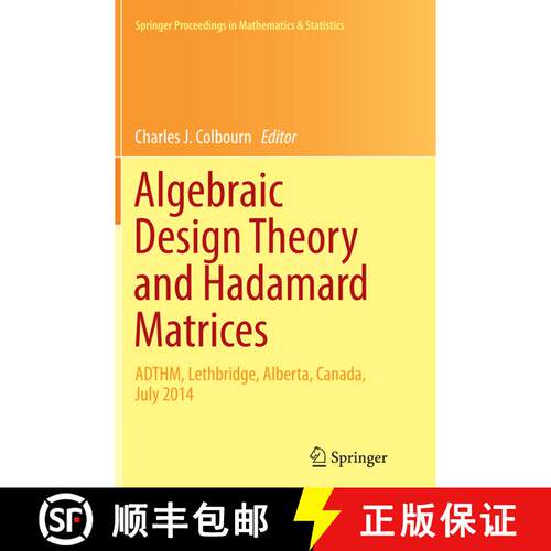 【3-4周达】Algebraic Design Theory and Hadamard Matrices : ADTHM, Lethbridge, Alberta, Canada, July 2... [9783319372181]