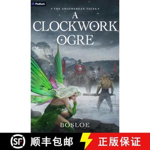 【3-4周达】A Clockwork Ogre: An Isekai Litrpg [9781039493704]