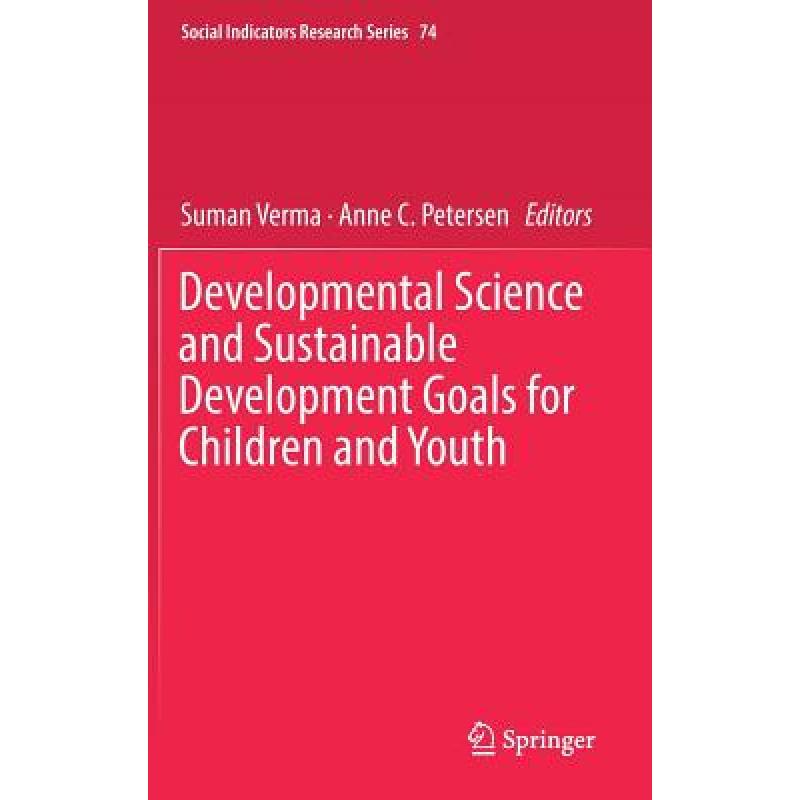 【4周达】Developmental Science and Sustainable Development Goals for Children and Youth [9783319965918] 书籍/杂志/报纸 原版其它 原图主图