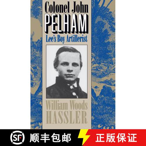 预订 Colonel John Pelham – Lee`s Boy Artillerist [9780807845493]