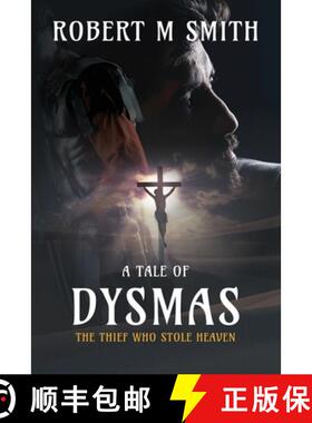 预订 The Thief Who Stole Heaven: A Tale of Dysmas [9780645028584]