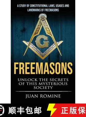 预订 Freemasons: A Study Of Constitutional Laws, Usages And Landmarks Of Freemasons (Unlock The Secre... [9781774855966]