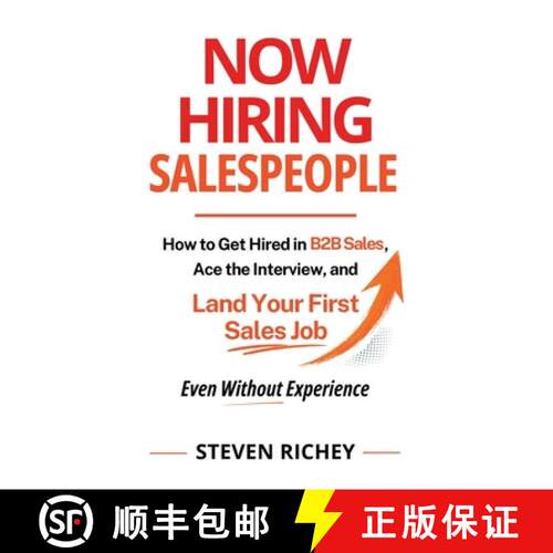【3-4周达】Now Hiring Salespeople: How to Get Hired in B2B Sales, Ace the Interview, and Land Your Fi... [9798995871217]
