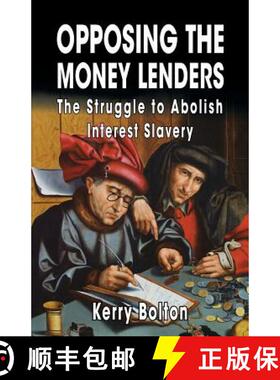 【3-4周达】Opposing the Money Lenders: The Struggle to Abolish Interest Slavery [9781910881132]