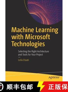 预订 Machine Learning with Microsoft Technologies : Selecting the Right Architecture and Tools for Yo... [9781484236574]