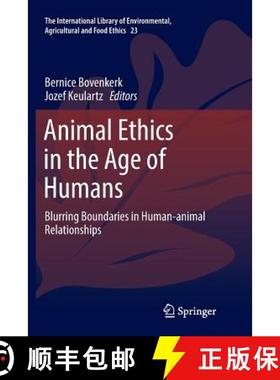 【3-4周达】Animal Ethics in the Age of Humans : Blurring boundaries in human-animal relationships [9783319830100]