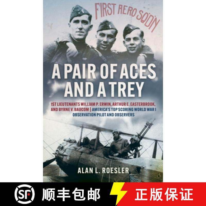 【3-4周达】Pair of Aces and a Trey: 1st Lieutenants William P. Erwin, Arthur E. Easterbrook, and Byrn... [9781636241876]