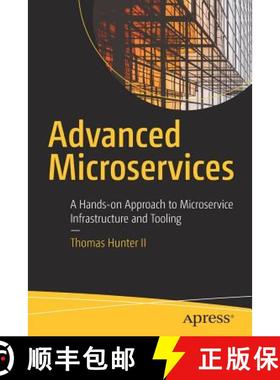 【3-4周达】Advanced Microservices : A Hands-on Approach to Microservice Infrastructure and Tooling [9781484228869]