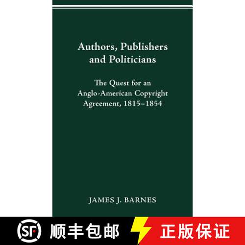 【3-4周达】Authors, Publishers and Politicians: The Quest for an Anglo-American Copyright Agreement, ... [9780814253083]