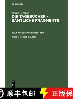 【3-4周达】Joseph Goebbels : Die Tageb cher - S mtliche Fragmente, Band 4, 1. 1. 1940-8. 7. 1941 [9783598219191]