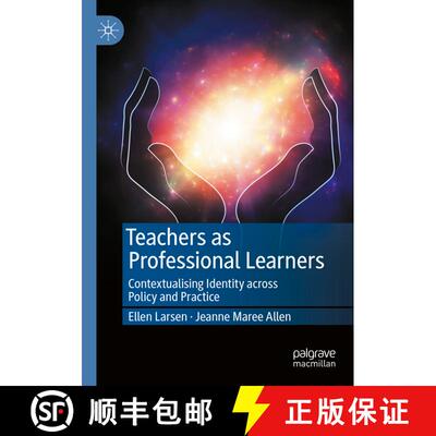 【3-4周达】Teachers as Professional Learners : Contextualising Identity across Policy and Practice [9783030659332]