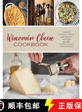 【3-4周达】Wisconsin Cheese Cookbook : Creamy, Cheesy, Sweet, and Savory Recipes from the State's Bes... [9781493037919]