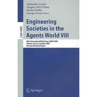 【4周达】Engineering Societies in the Agents World VIII : 8th International Workshop, ESAW 2007, Athe... [9783540876533]