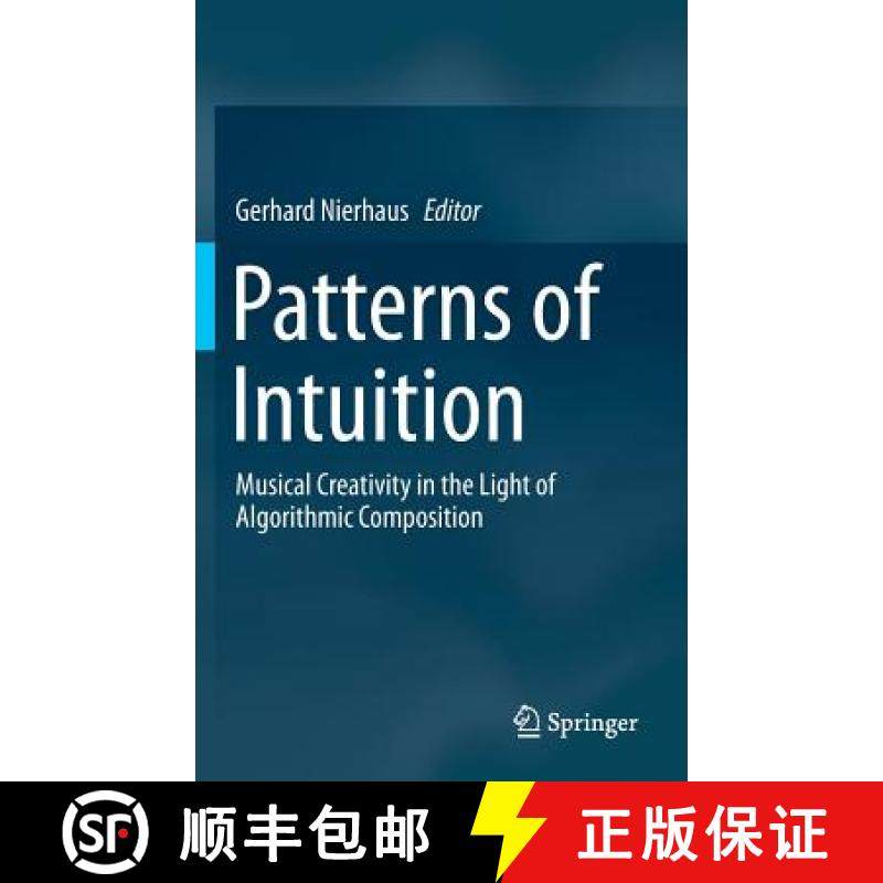 【3-4周达】Patterns of Intuition : Musical Creativity in the Light of Algorithmic Composition [9789401795609]